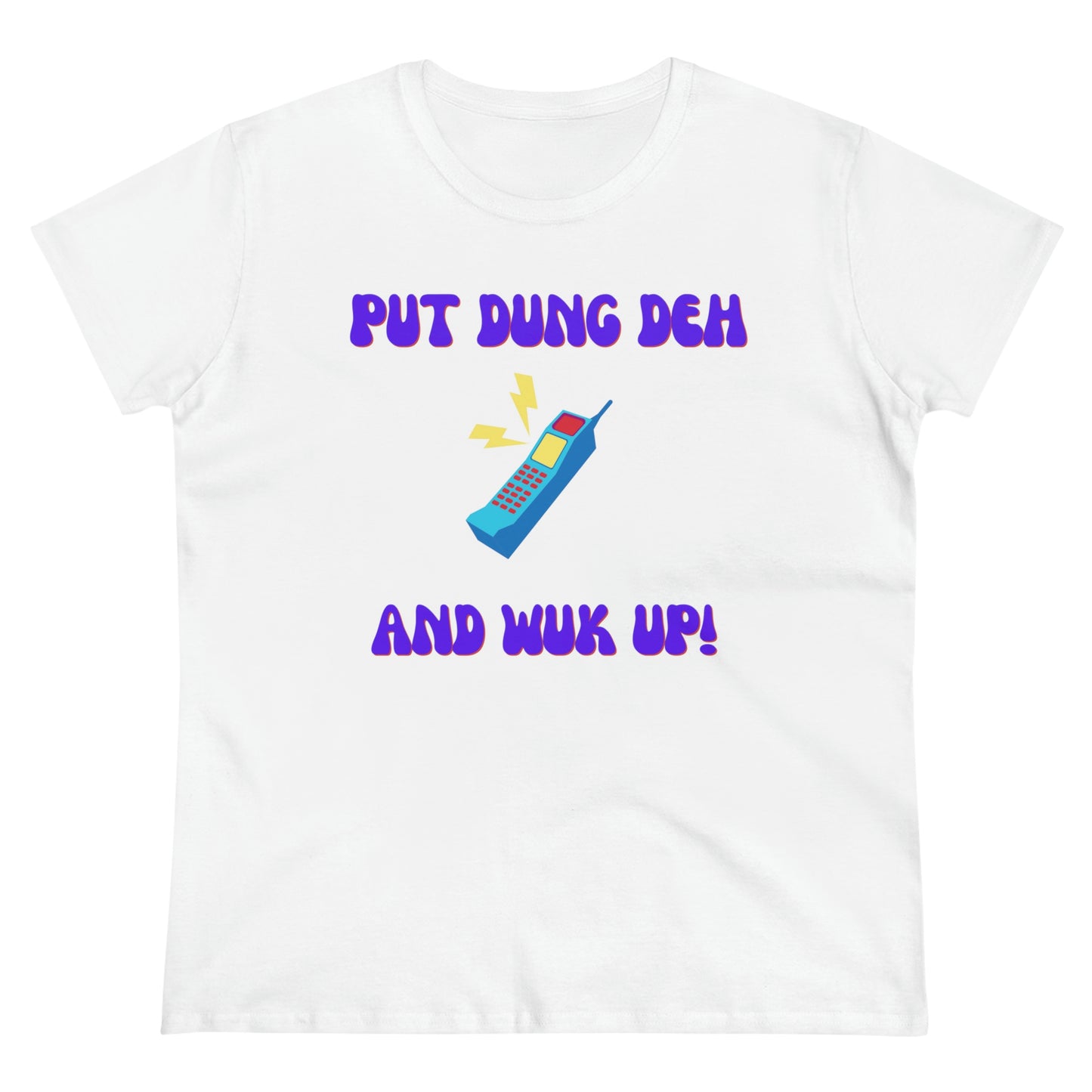 PUT DUNG DEH AND WUK UP Women's Cotton Tee
