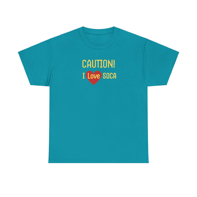 CAUTION I LOVE SOCA Unisex Cotton Tee