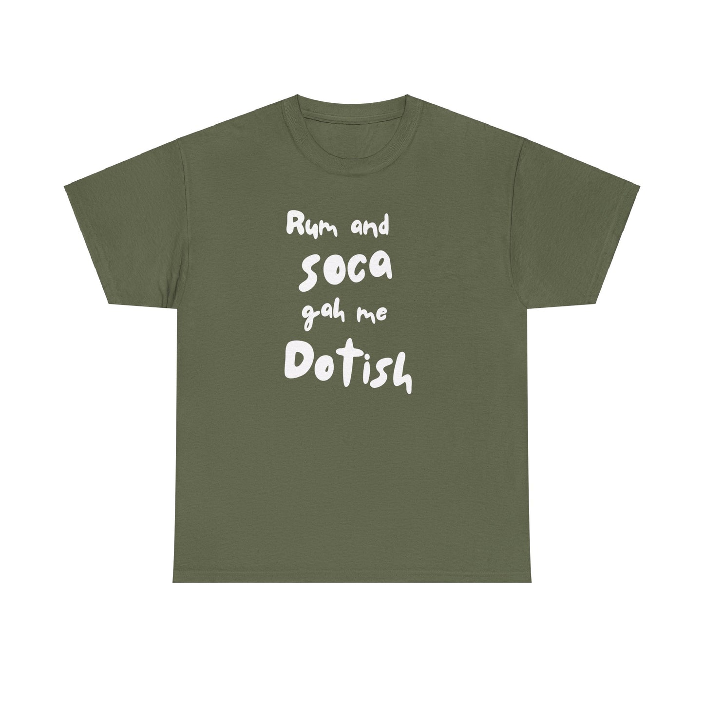 RUM AND SOCA GAH ME DOTISH Unisex  Cotton Tee