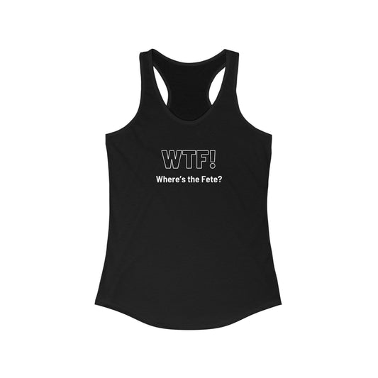 WTF! (Where's the Fete) Women's Tank