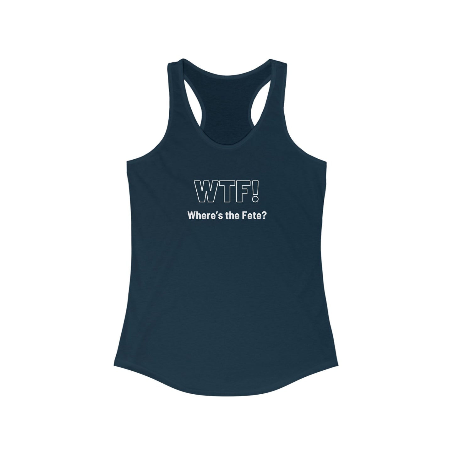 WTF! (Where's the Fete) Women's Tank
