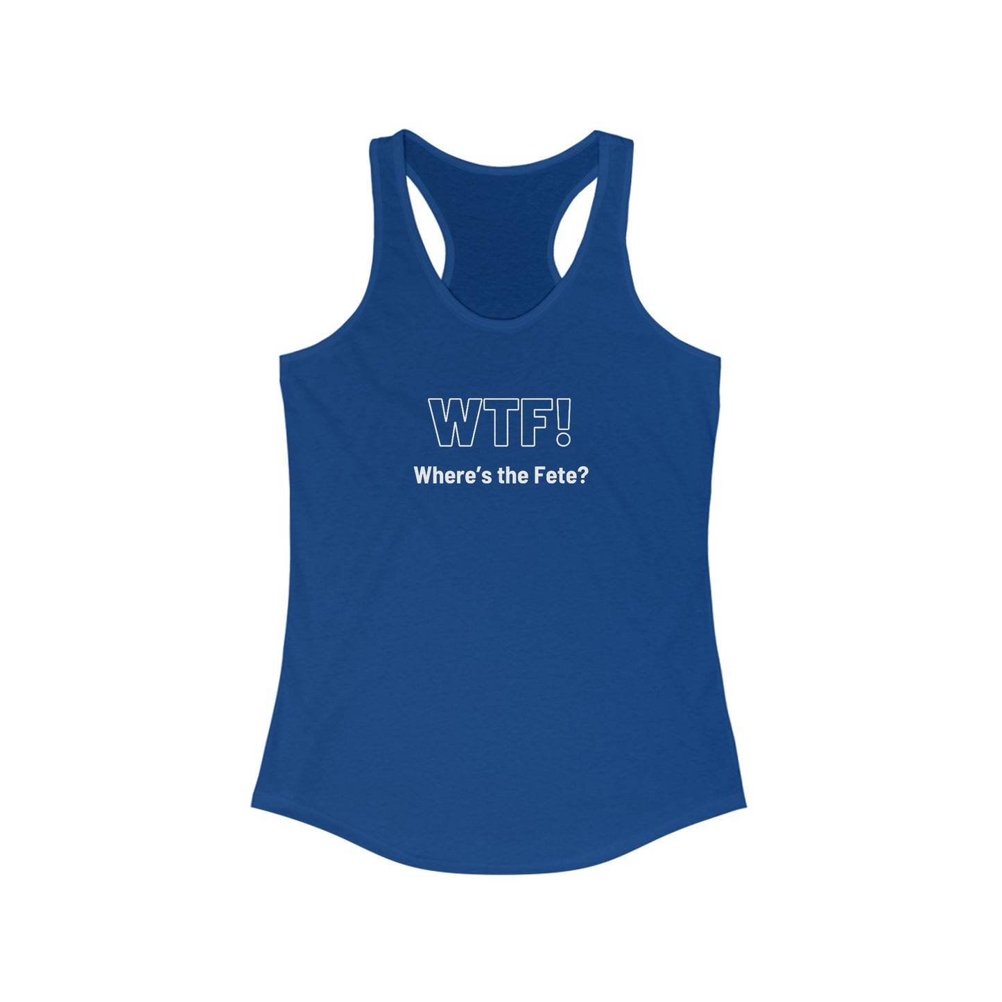 WTF! (Where's the Fete) Women's Tank