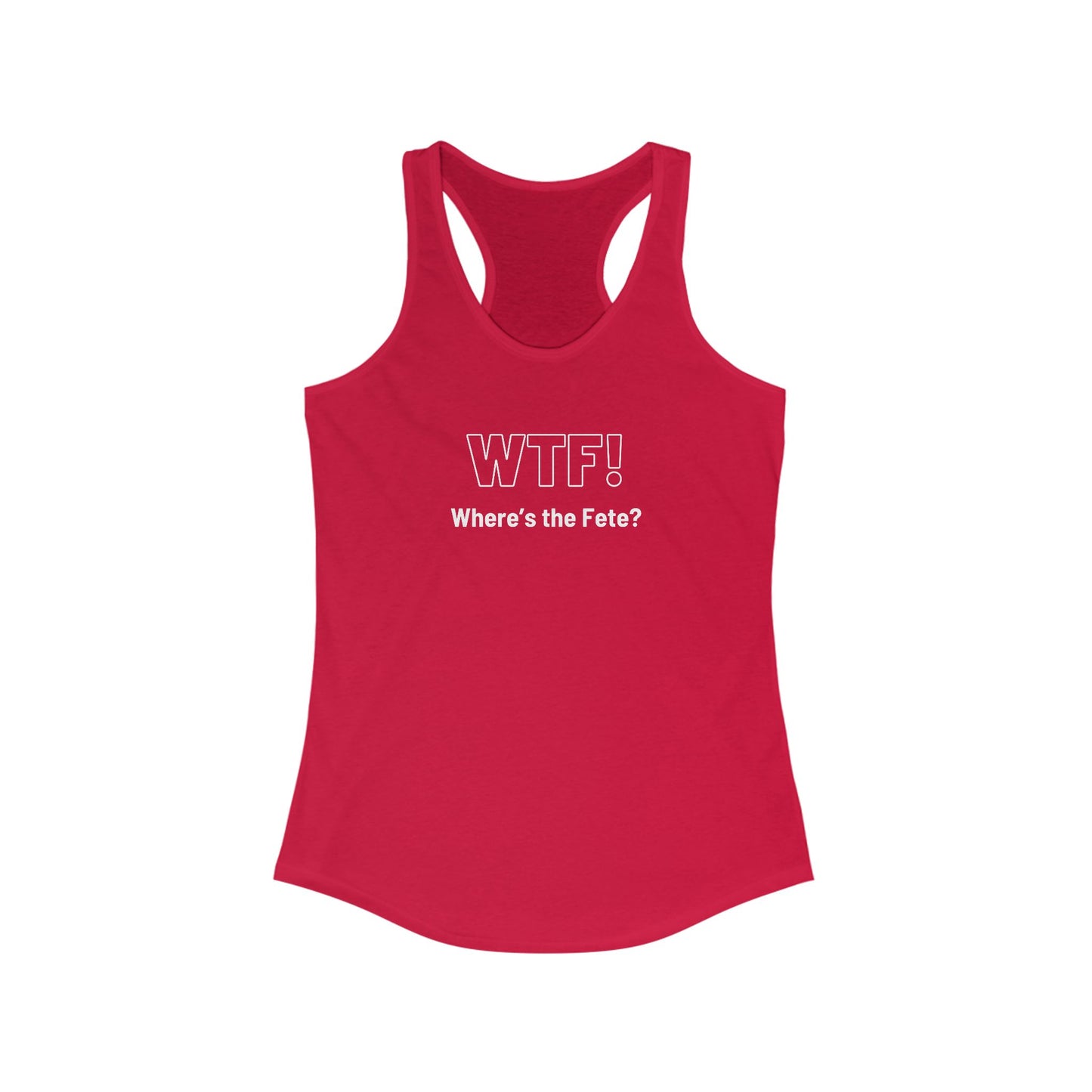 WTF! (Where's the Fete) Women's Tank