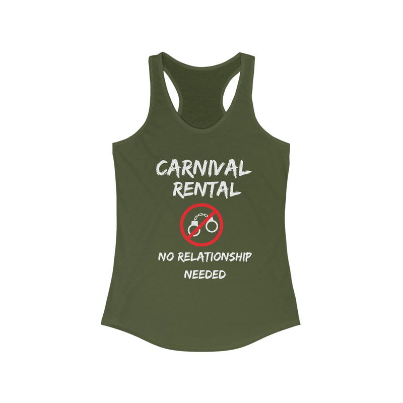 CARNIVAL RENTAL NO RELATIONSHIP NEEDED Women's Ideal Racerback Tank