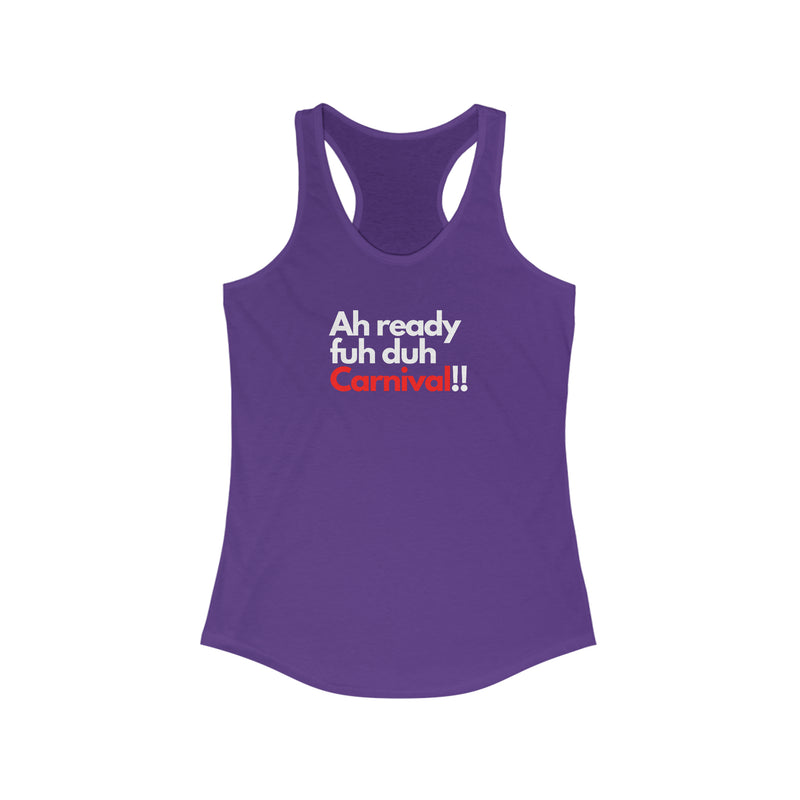 AH READY FUH DUH CARNIVAL Women's Racerback Tank