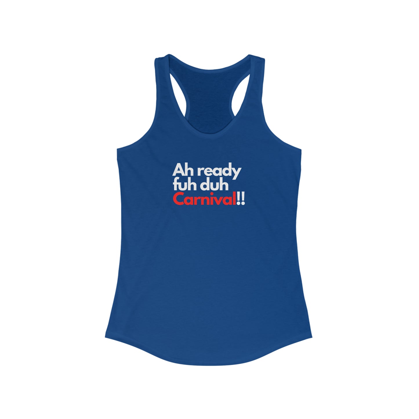 AH READY FUH DUH CARNIVAL Women's Racerback Tank