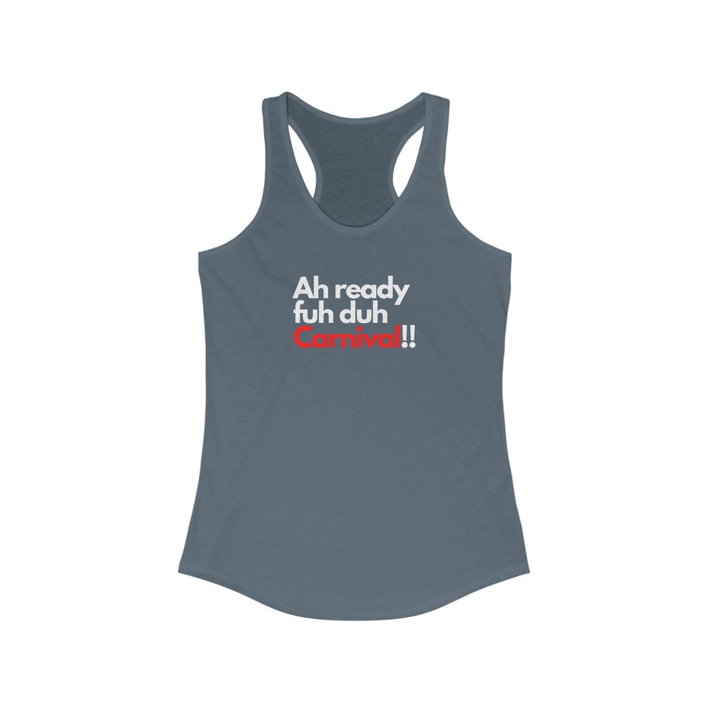 AH READY FUH DUH CARNIVAL Women's Racerback Tank