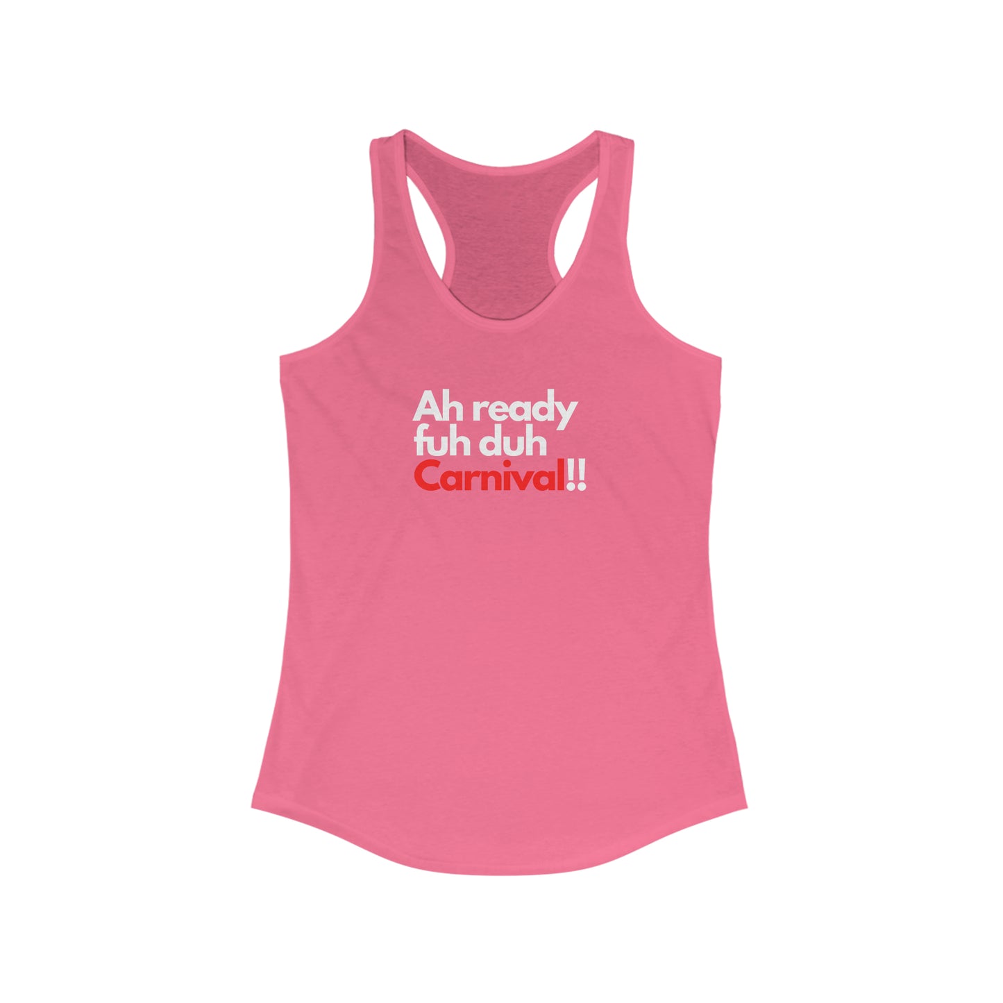AH READY FUH DUH CARNIVAL Women's Racerback Tank