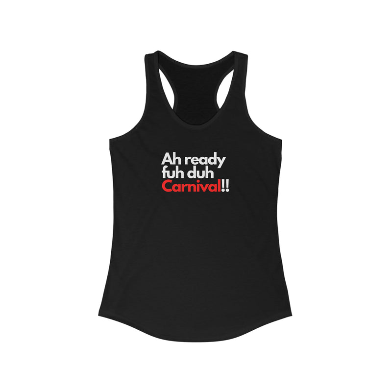 AH READY FUH DUH CARNIVAL Women's Racerback Tank