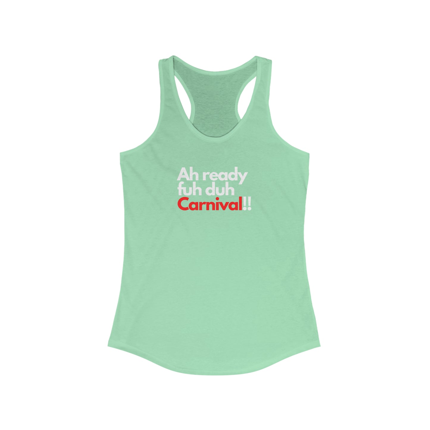 AH READY FUH DUH CARNIVAL Women's Racerback Tank