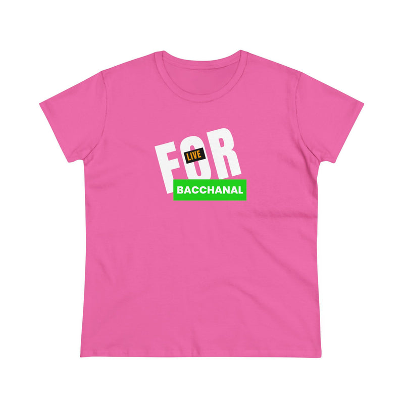 LIVE FOR BACCHANAL Women's Cotton Tee