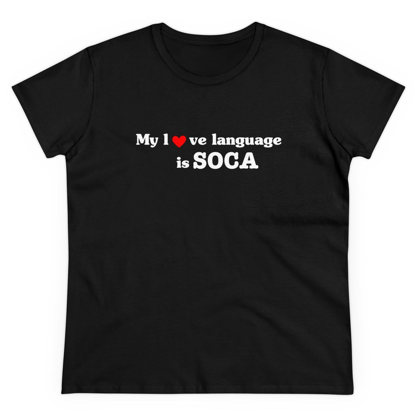 MY LOVE LANGUAGE IS SOCA Women's Cotton Tee