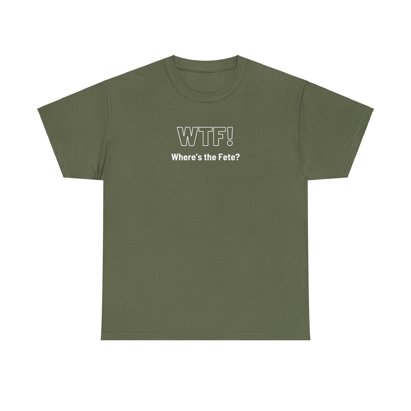 WTF! (Where's the Fete) Unisex Cotton Tee