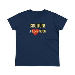 CAUTION I LOVE SOCA Women's Cotton Tee