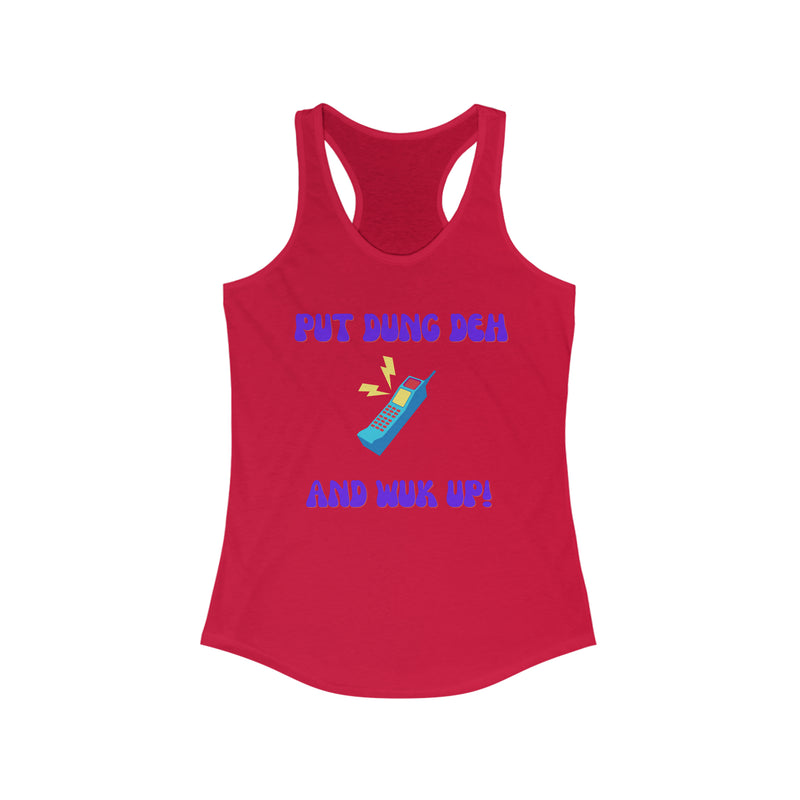 PUT DUNG DEH AND WUK UP Women's Ideal Racerback Tank