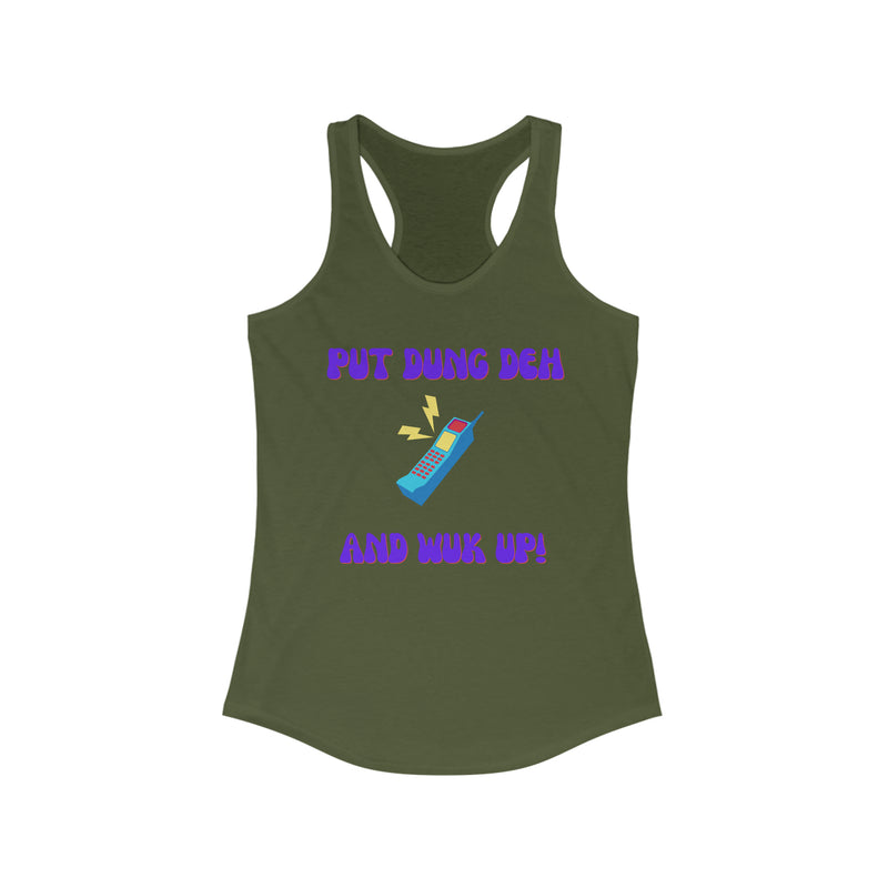 PUT DUNG DEH AND WUK UP Women's Ideal Racerback Tank