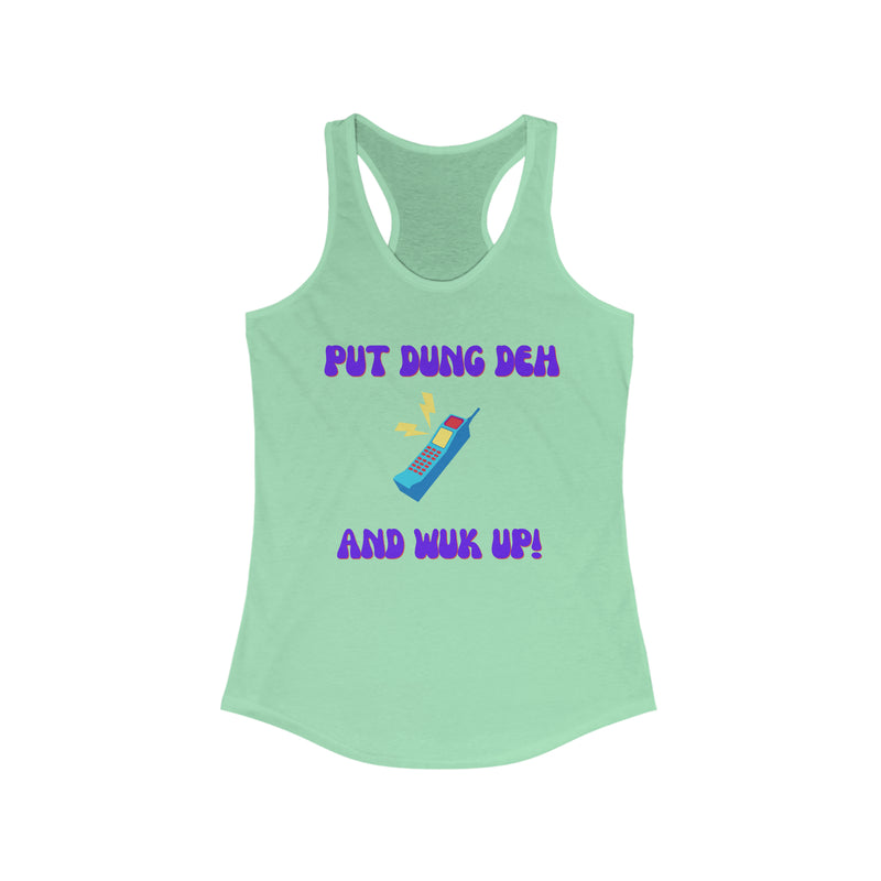 PUT DUNG DEH AND WUK UP Women's Ideal Racerback Tank