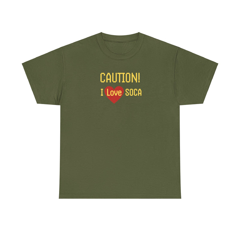 CAUTION I LOVE SOCA Unisex Cotton Tee