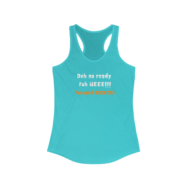 DEH NO READY Women's Tank