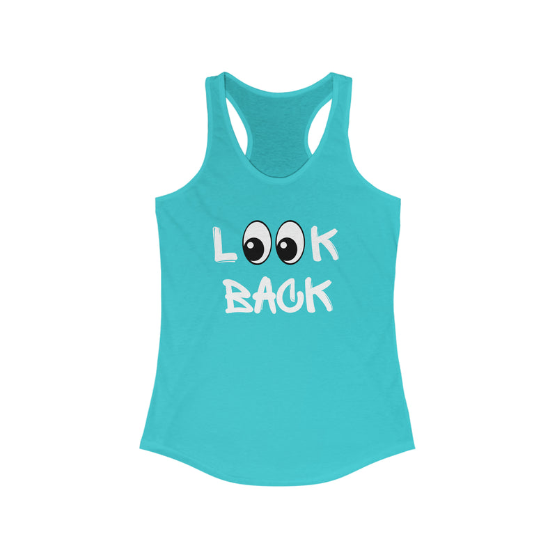 LOOK BACK Women's Ideal Racerback Tank