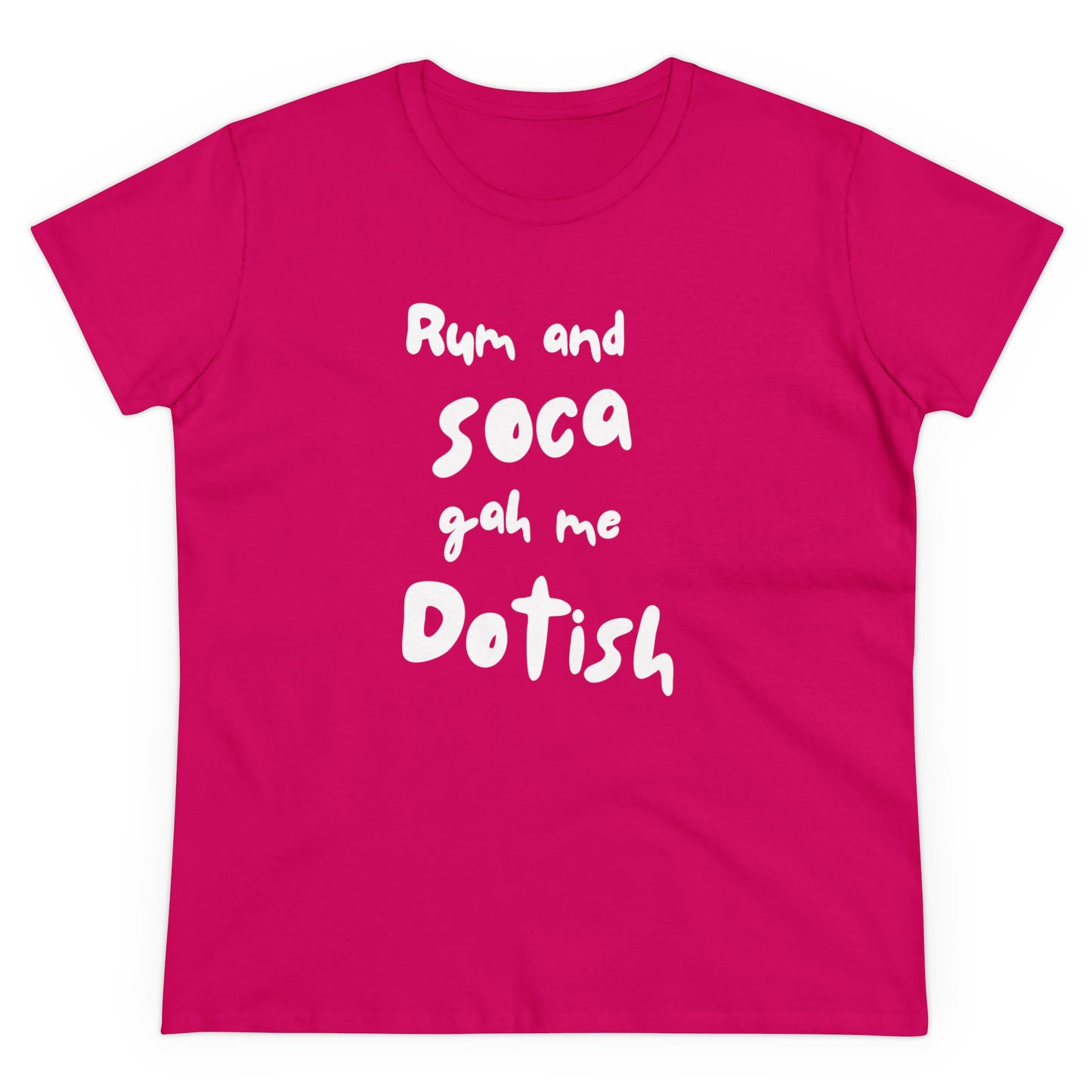 RUM AND SOCA GAH ME DOTISH Women's Cotton Tee