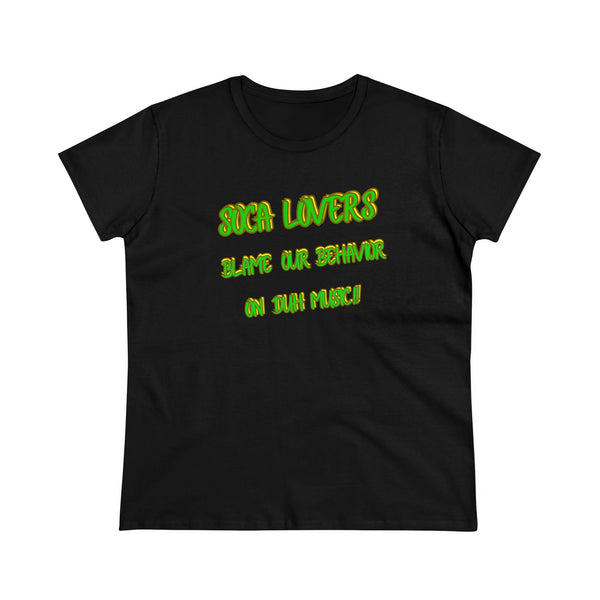 SOCA LOVERS BLAME OUR BEHAVIOR Women's Cotton Tee