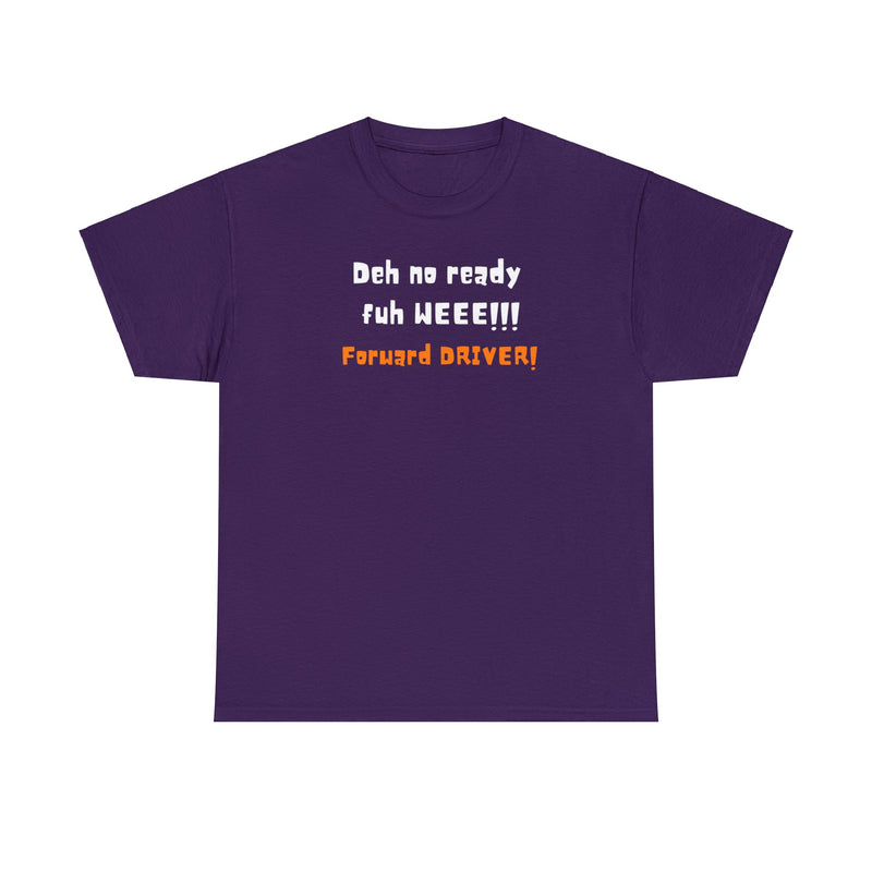 DEH NO READY Unisex  Cotton Tee