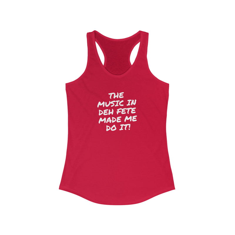 THE MUSIC IN TH DEH FETE Women's Tank