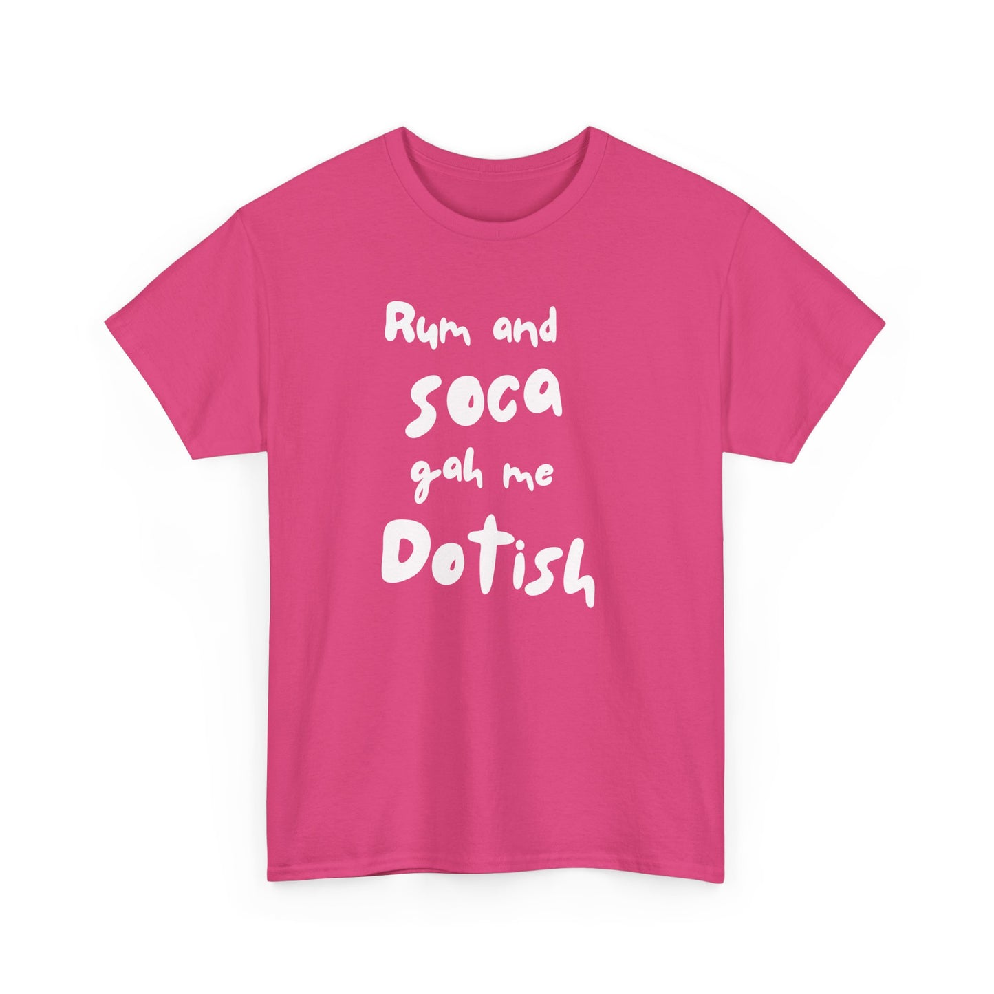 RUM AND SOCA GAH ME DOTISH Unisex  Cotton Tee