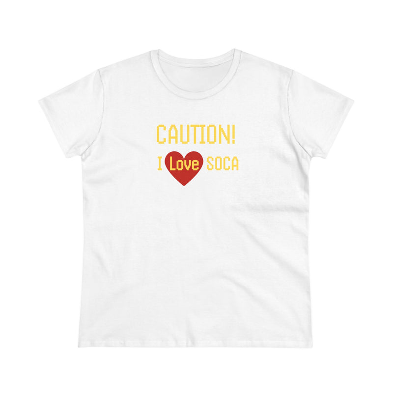 CAUTION I LOVE SOCA Women's Cotton Tee