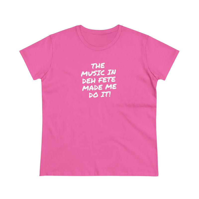 THE MUSIC IN THE DEH FETE Women's Cotton Tee