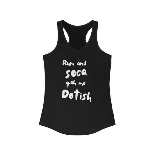 RUM AND SOCA GAH ME DOTISH Women's Tank Top