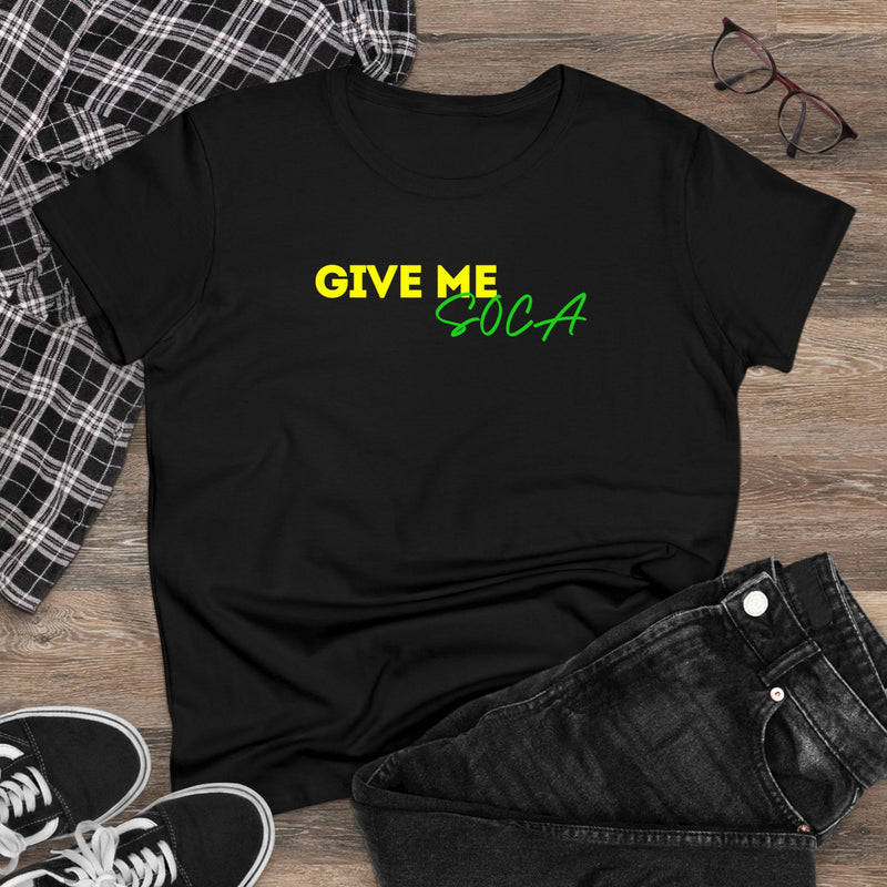 GIVE ME SOCA Women's  Cotton Tee