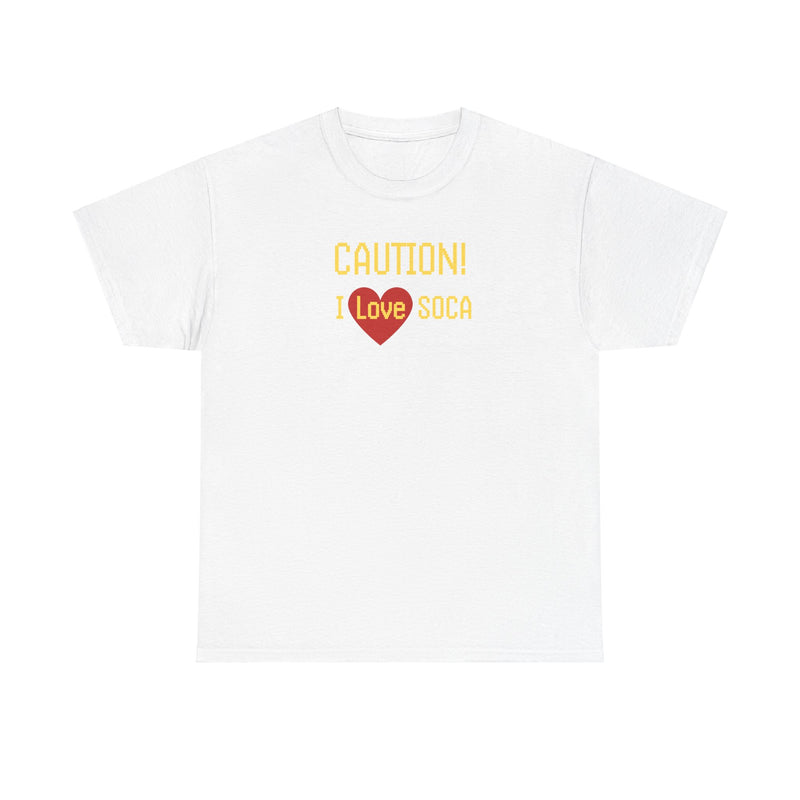 CAUTION I LOVE SOCA Unisex Cotton Tee