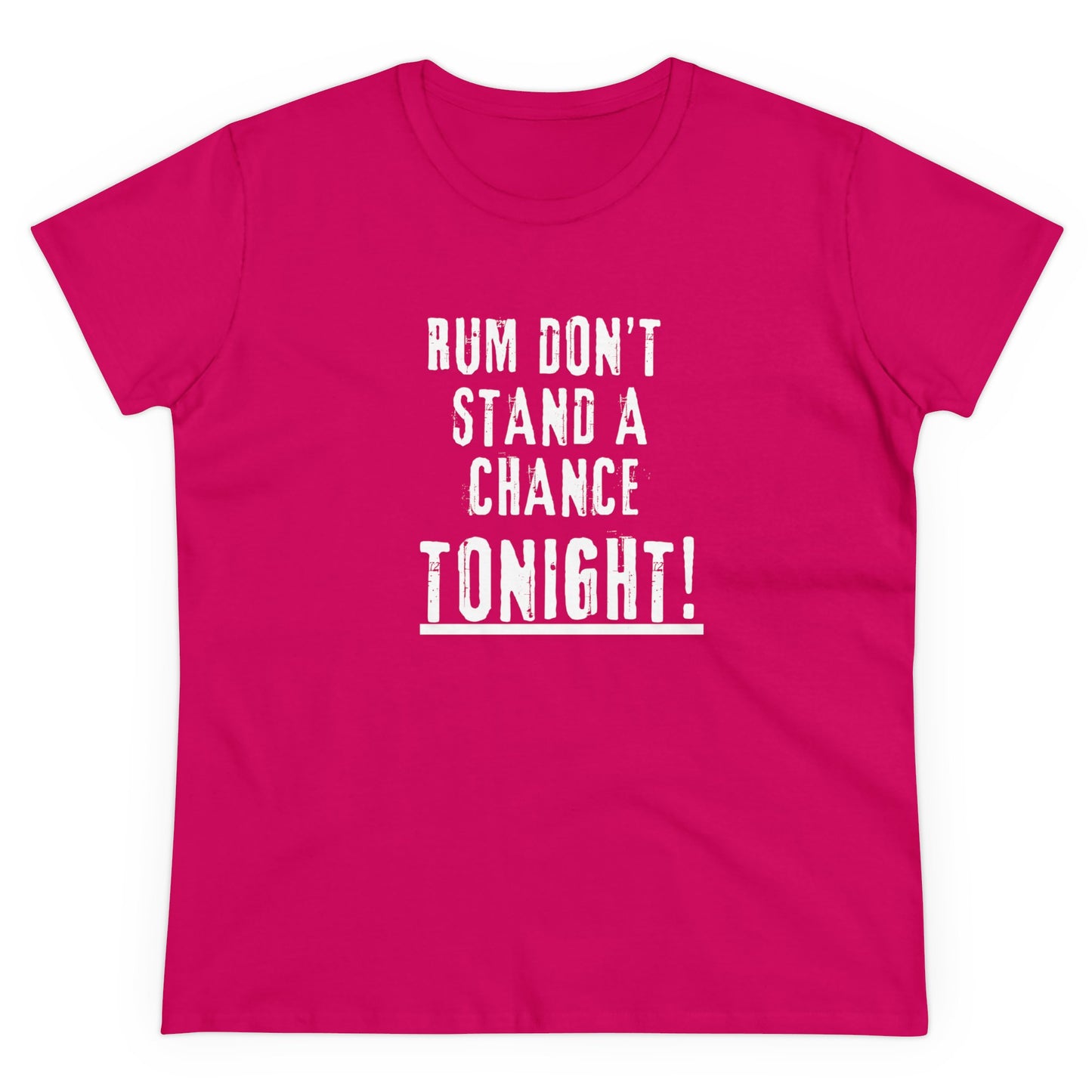 RUM DON'T STAND A CHANCE Women's Comfort Cotton Tee