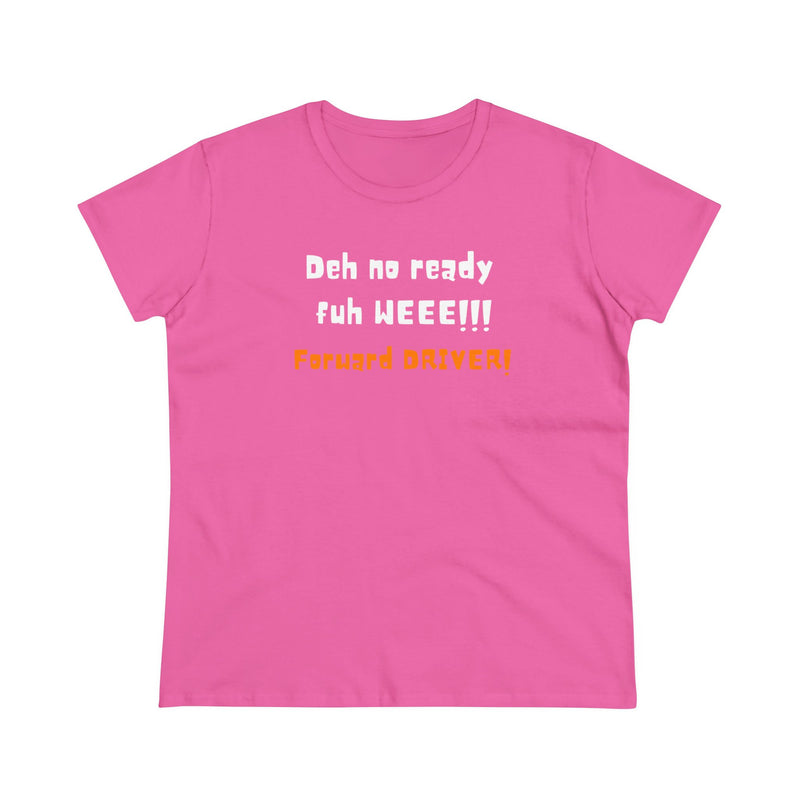 DEH NO READY Women's Tee