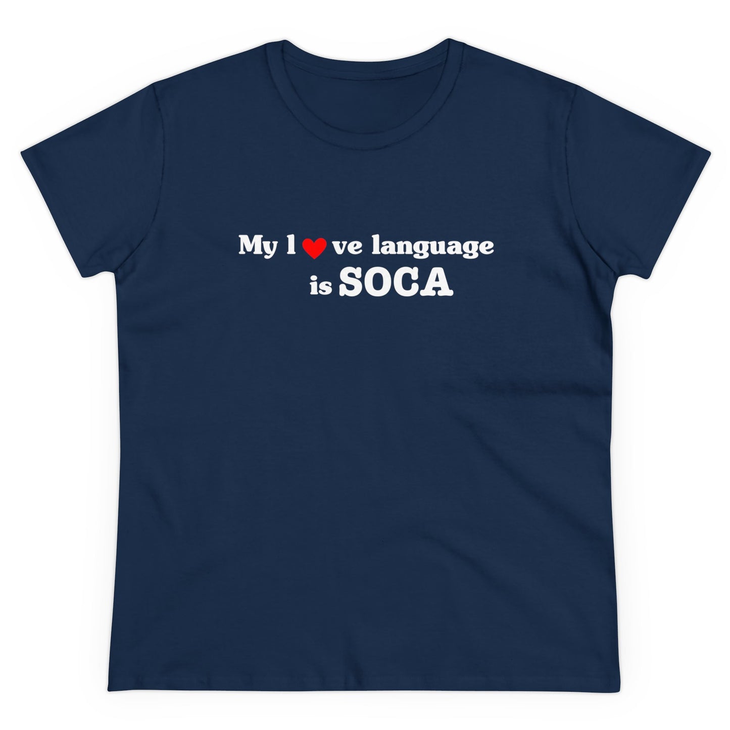 MY LOVE LANGUAGE IS SOCA Women's Cotton Tee