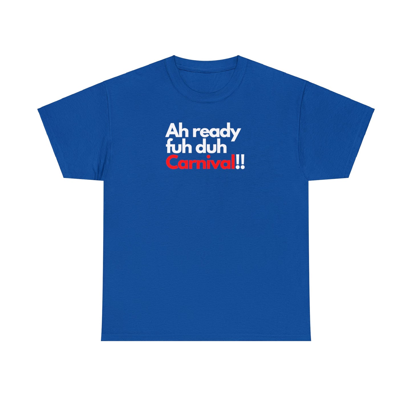 AH READY FUH DUH CARNIVAL Unisex Cotton Tee