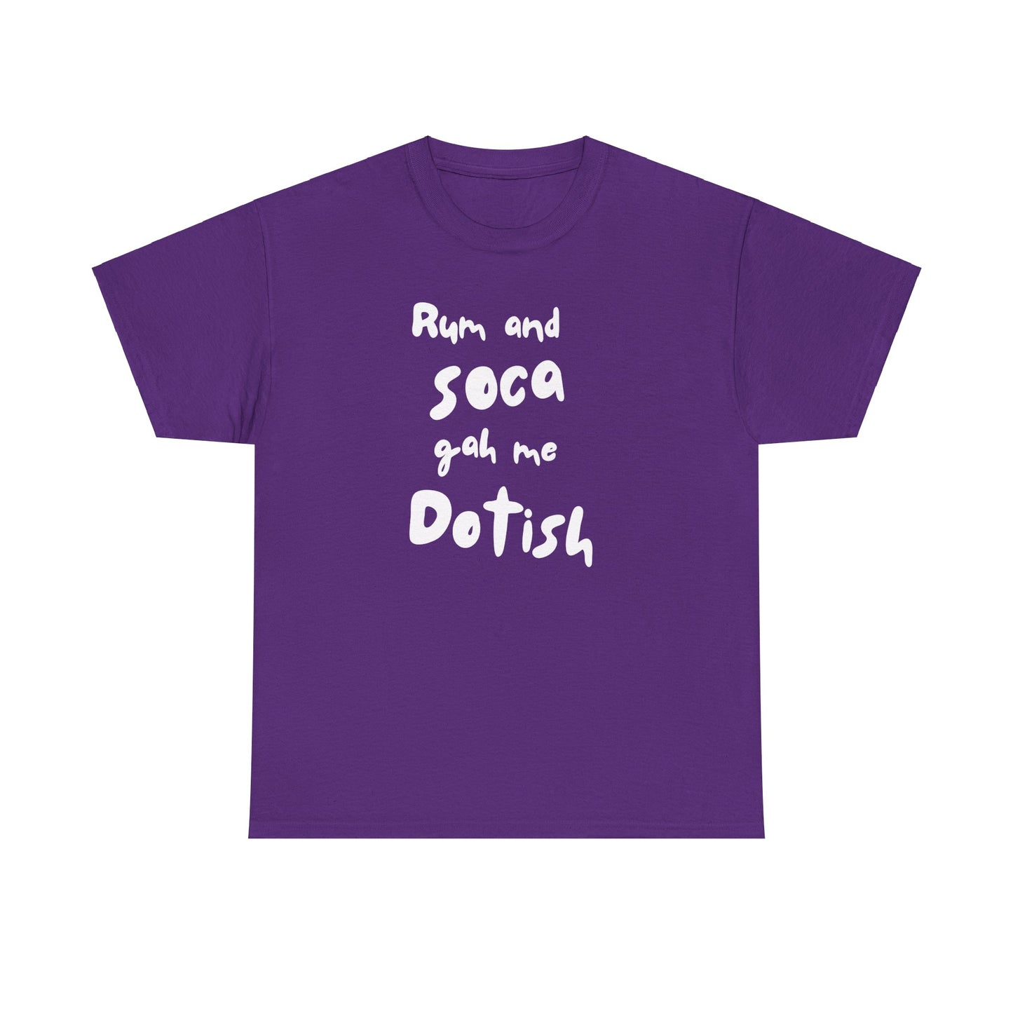 RUM AND SOCA GAH ME DOTISH Unisex  Cotton Tee