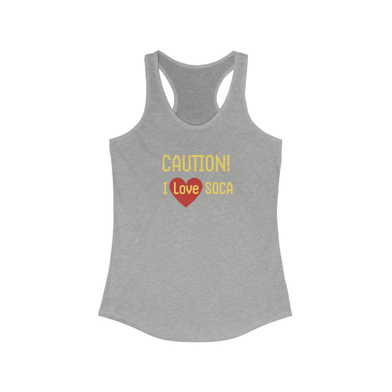 CAUTION I LOVE SOCA Women's Racerback Tank