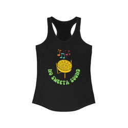 NO SWEETA SOUND Women's Ideal Racerback Tank