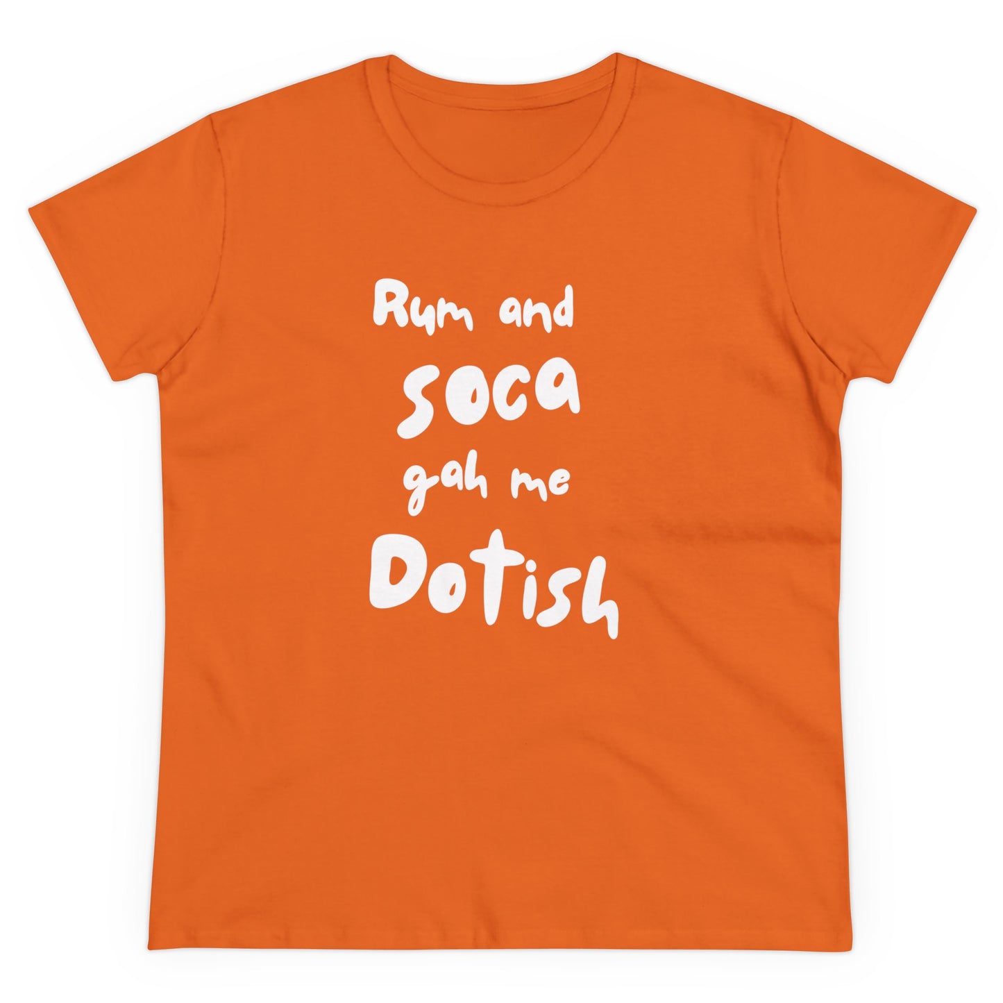 RUM AND SOCA GAH ME DOTISH Women's Cotton Tee