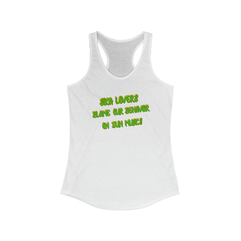 SOCA LOVERS BLAME OUR BEHAVIOR Women's Racerback Tank