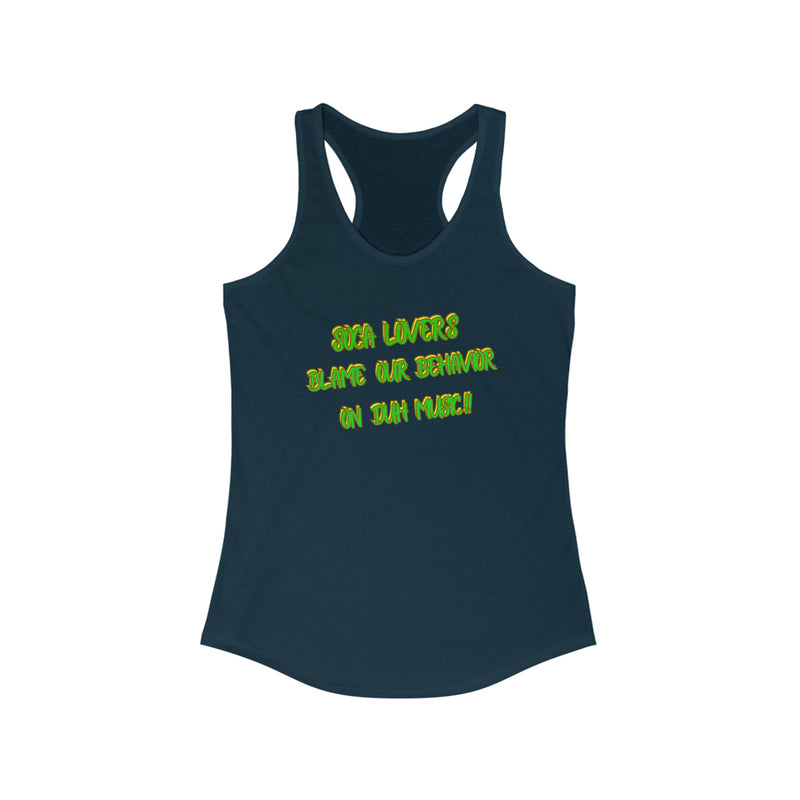 SOCA LOVERS BLAME OUR BEHAVIOR Women's Racerback Tank