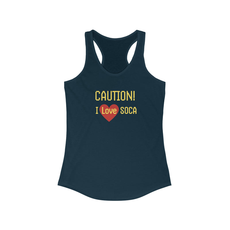 CAUTION I LOVE SOCA Women's Racerback Tank