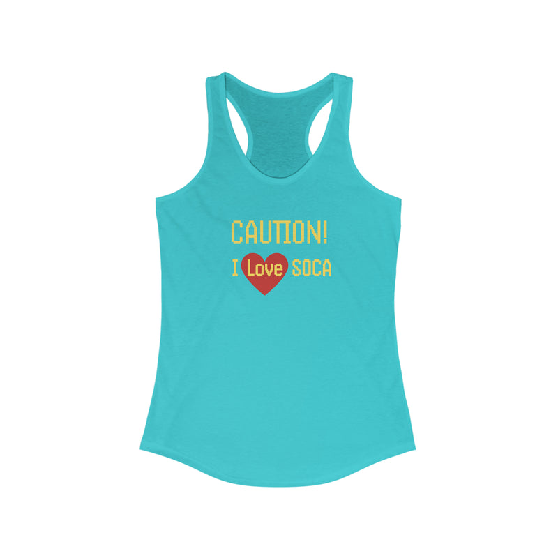 CAUTION I LOVE SOCA Women's Racerback Tank