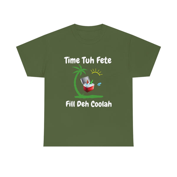 TIME TUH FETE FILL DEH COOLAH Unisex Cotton Tee