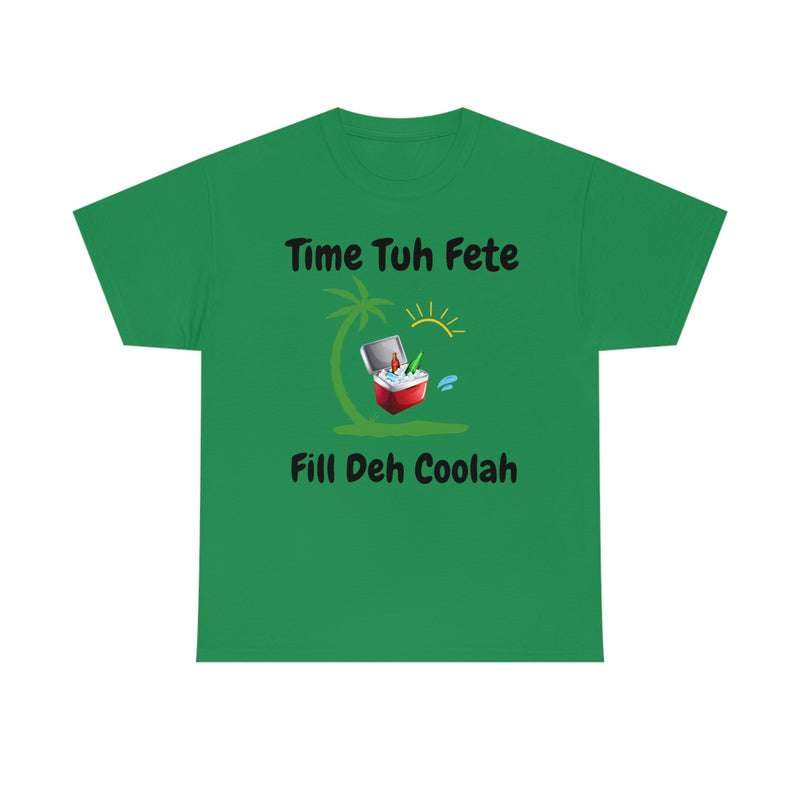 TIME TUH FETE DEH COOLAH Unisex Cotton Tee