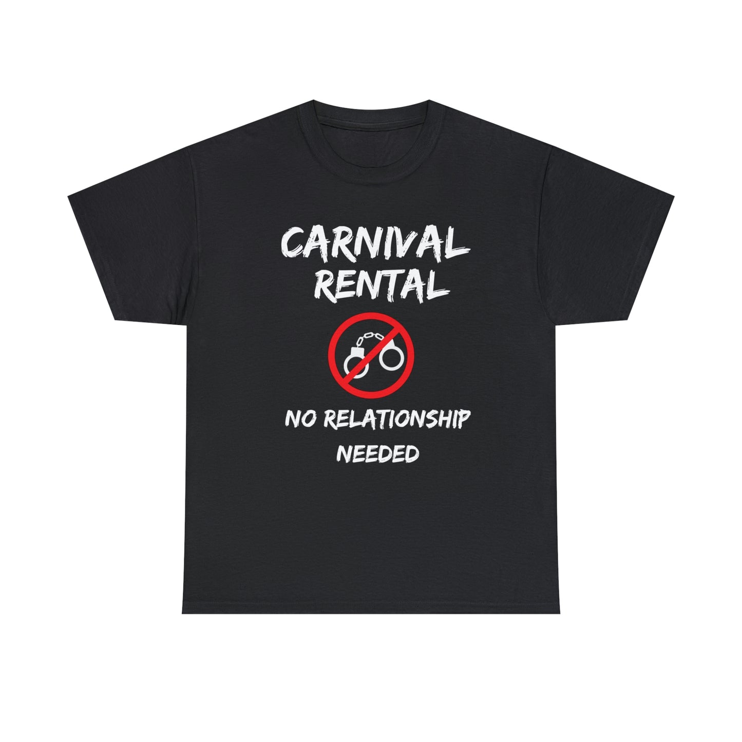 CARNIVAL RENTAL NO RELATIONSHIP NEEDED Unisex Cotton Tee