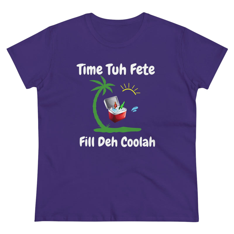 TIME TUH FETE FILL DEH COOLAH Women's Cotton Tee